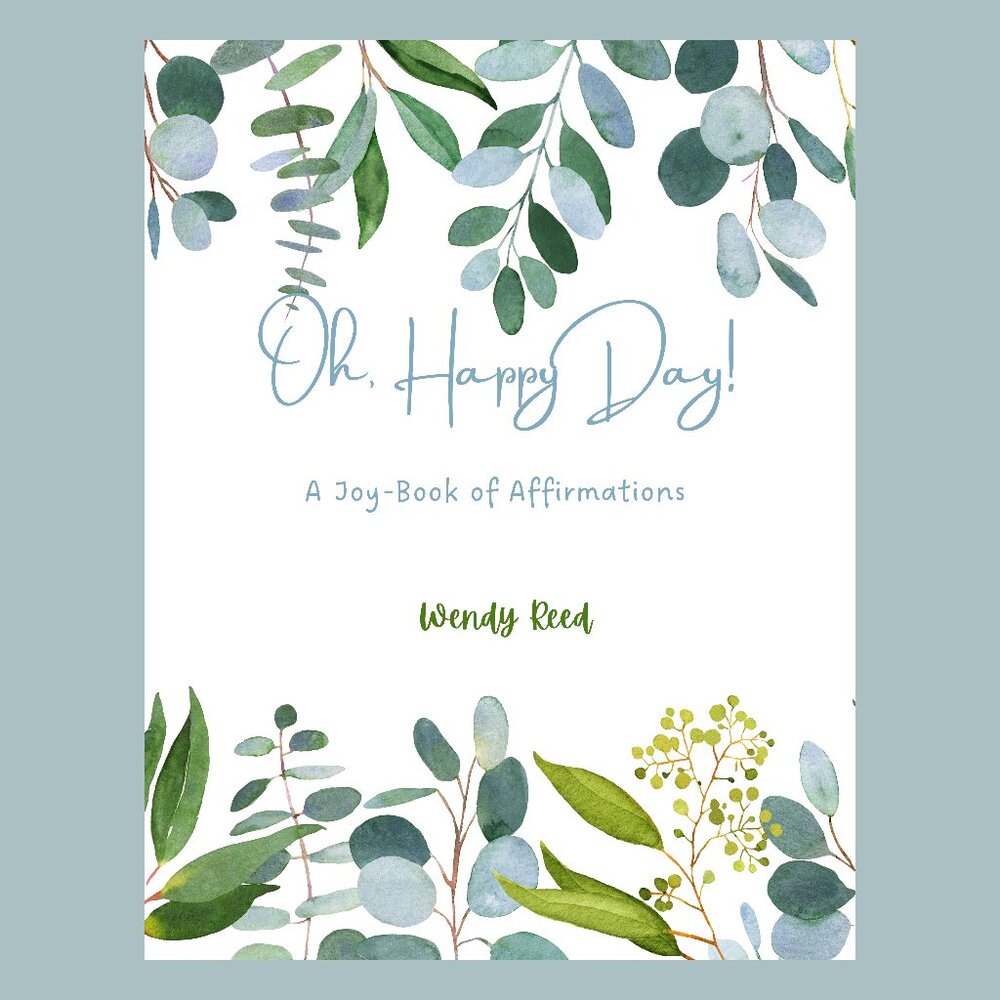 OH, HAPPY DAY! A JOY-BOOK OF AFFIRMATIONS